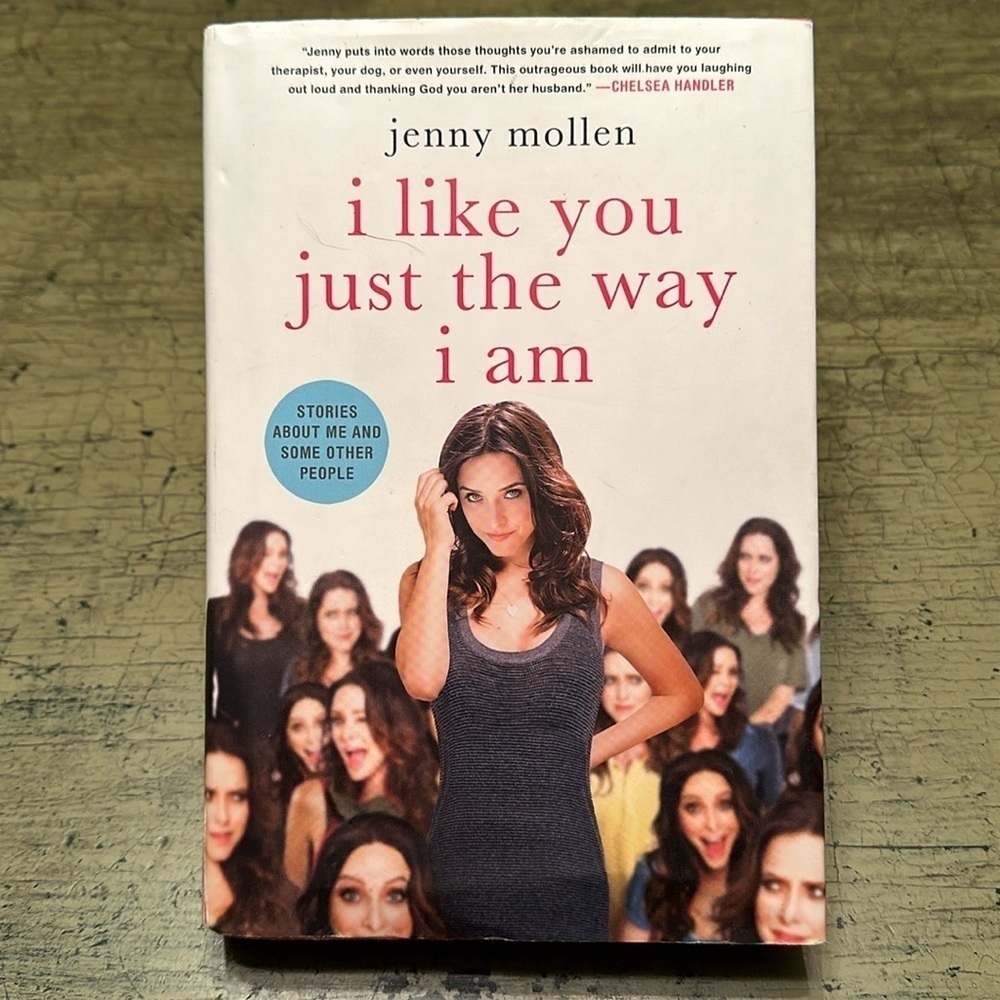 I Like You Just The Way I Am, Hardcover Book by Author Jenny Mollen